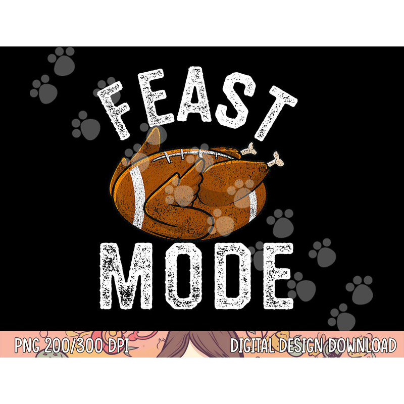 Feast Mode Football Turkey Funny Thanksgiving Men Women Kids png, sublimation copy.jpg