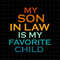 MR-48202314545-my-son-in-law-is-my-favorite-child-svg-child-vote-svg-child-image-1.jpg