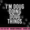I M DOUG DOING DOUG THINGS Funny Birthday Name Gift Idea png, sublimation copy.jpg