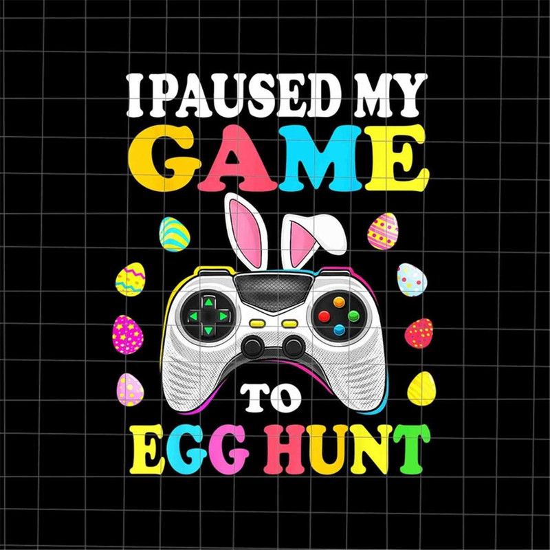 MR-48202323731-i-paused-my-game-to-egg-hunt-easter-png-gamer-easter-day-png-image-1.jpg
