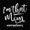 MR-48202323935-im-that-mom-svg-love-mother-svg-grandma-quote-svg-image-1.jpg