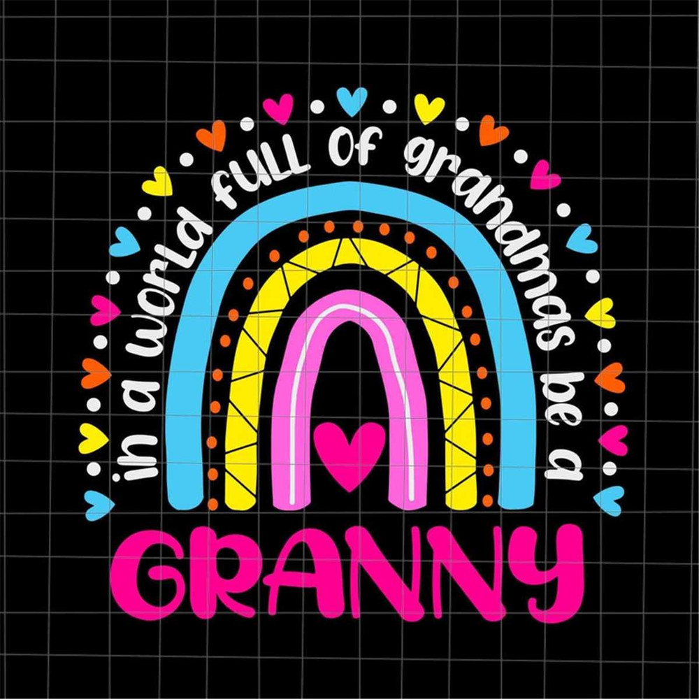 MR-4820232453-in-a-world-full-of-grandmas-be-a-granny-svg-rainbow-image-1.jpg