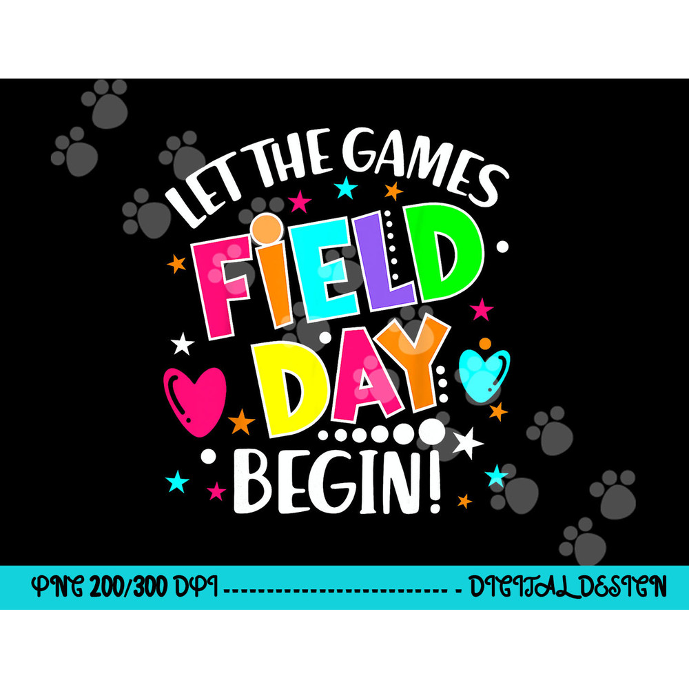 Field Day Shirts Let Games Start Begin Boys Girls Teachers png, sublimation copy.jpg