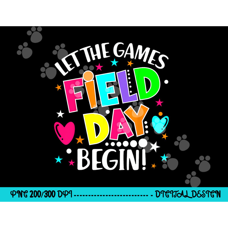 Field Day Shirts Let Games Start Begin Boys Girls Teachers png, sublimation copy.jpg