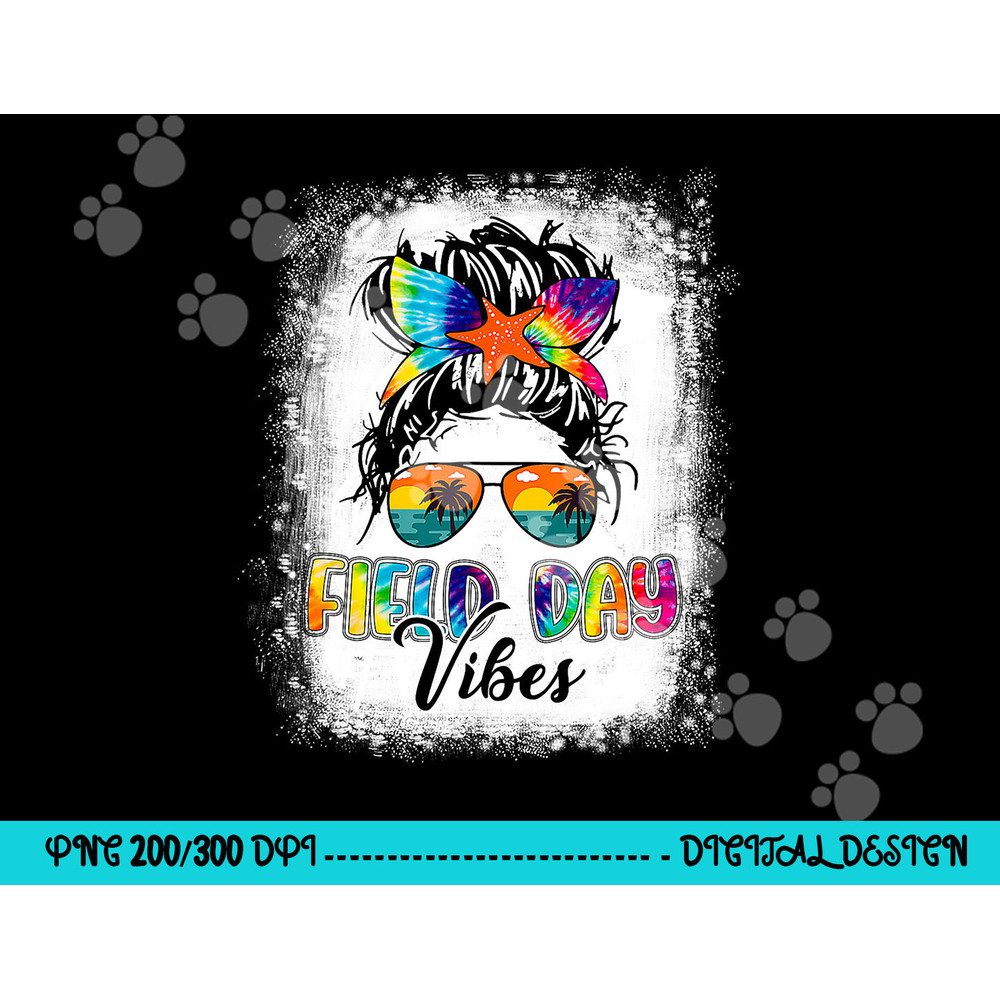 Field Day Vibes Funny Tie Dye Messy Bun Field Day 2023 Girls png, sublimation copy.jpg