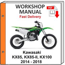 Kawasaki Kx85 Kx85-ii Kx100 2014 2015 2016 2017 2018 Service Repair Shop Manual