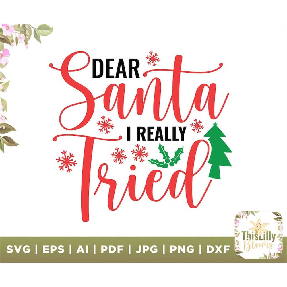 MR-48202362027-dear-santa-i-really-tried-svg-merry-christmas-svg-christmas-image-1.jpg