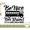 MR-48202372727-be-nice-to-the-bus-driver-its-a-long-walk-home-svg-be-nice-image-1.jpg