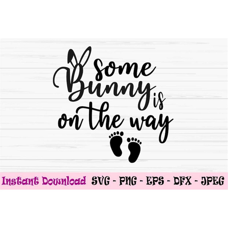 MR-4820238254-some-bunny-is-on-the-way-svg-easter-pregnancy-announcement-image-1.jpg