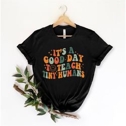 teacher shirt | it's a good day to teach tiny humans teacher shirt | teach love inspire | teacher appreciation gift shir