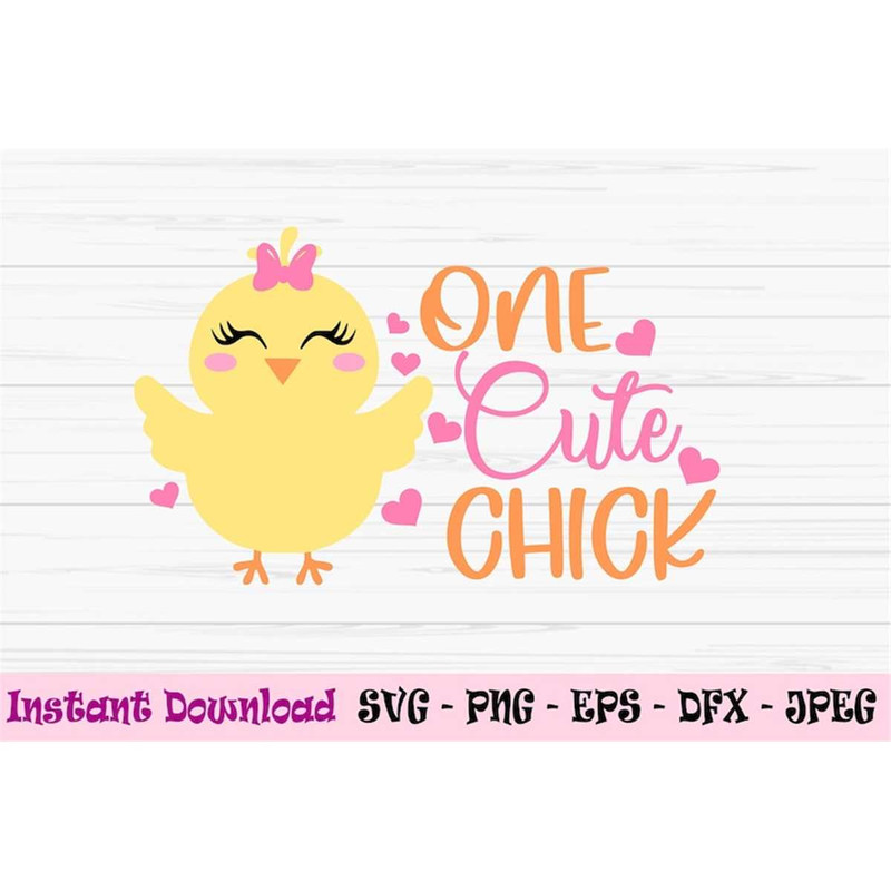 MR-48202381759-one-cute-chick-svg-easter-chick-svg-baby-girl-easter-svg-image-1.jpg