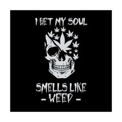 i bet my soul smell halloween svg happy halloween vector svg, halloween skeleton weed gift for halloween day svg, silho