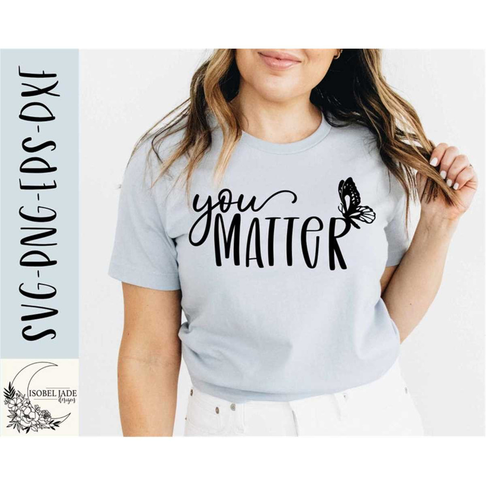 MR-48202383358-you-matter-svg-design-positivity-svg-for-cricut-butterfly-image-1.jpg
