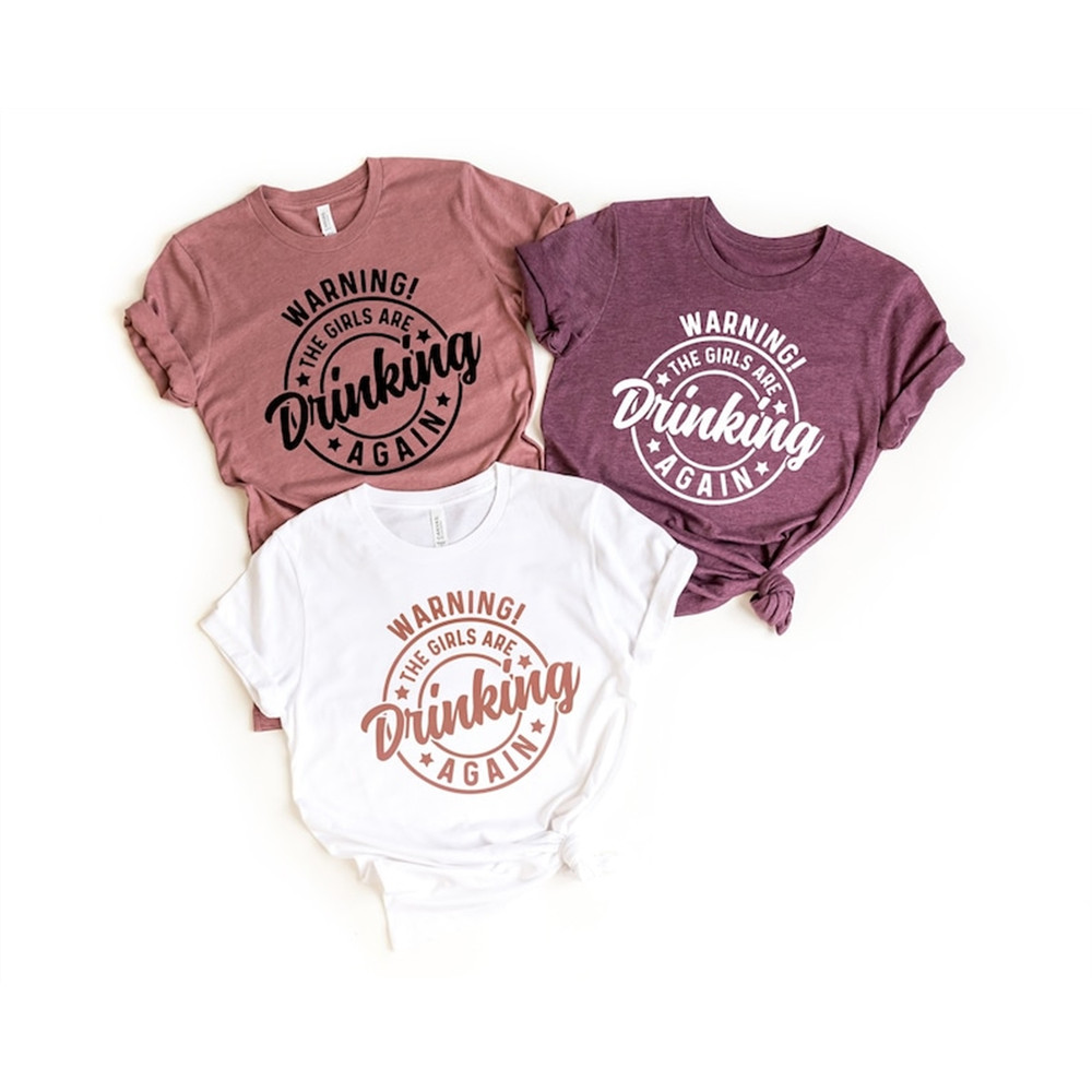 MR-48202385053-warning-the-girls-drinking-again-shirt-drinking-night-shirt-image-1.jpg