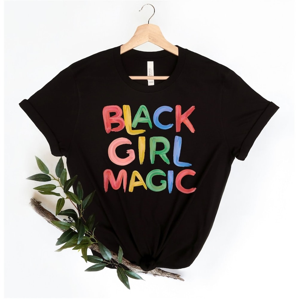 MR-48202391116-black-girl-magic-shirt-black-lives-matter-shirt-black-image-1.jpg