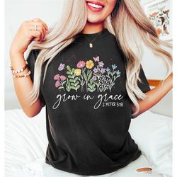 christian tee, grow in grace shirt, grow in grace with wildflowers, christian shirt, religious shirt, bible verse shirt