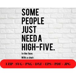 funny some people need a high 5 statement quote svg png jpg dxf eps pdf | silhouette cricut cut file | cut friendly inst