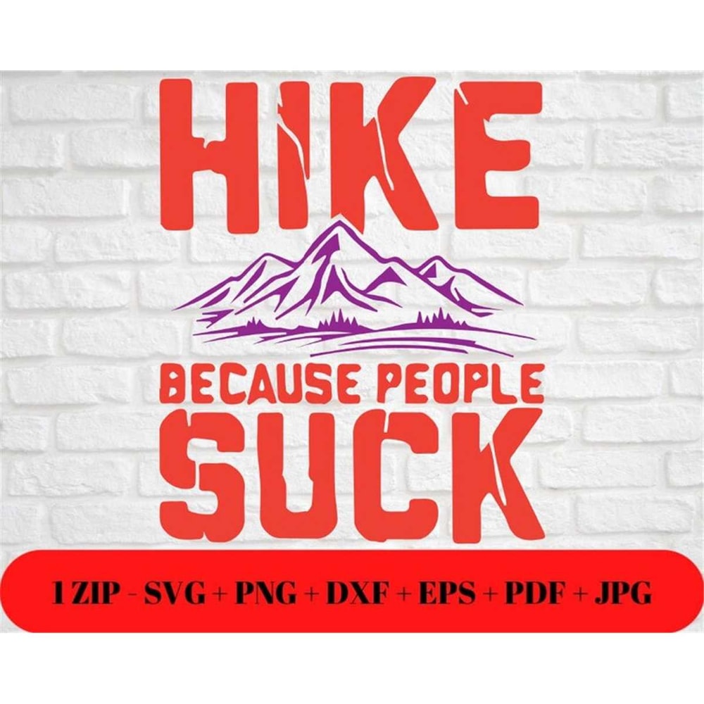 MR-48202392551-hike-because-people-suck-svg-png-jpg-digital-printable-eps-image-1.jpg