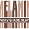MELANIN EVERY SHADE SLAYS.jpg