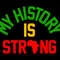 MY HISTORY IS STRONG.jpg