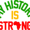MY HISTORY IS STRONG.png