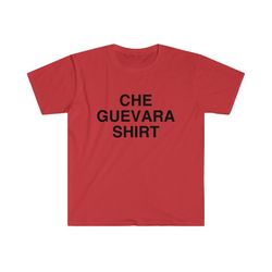 funny meme tshirt, che guevara shirt commie joke tee, gift shirt