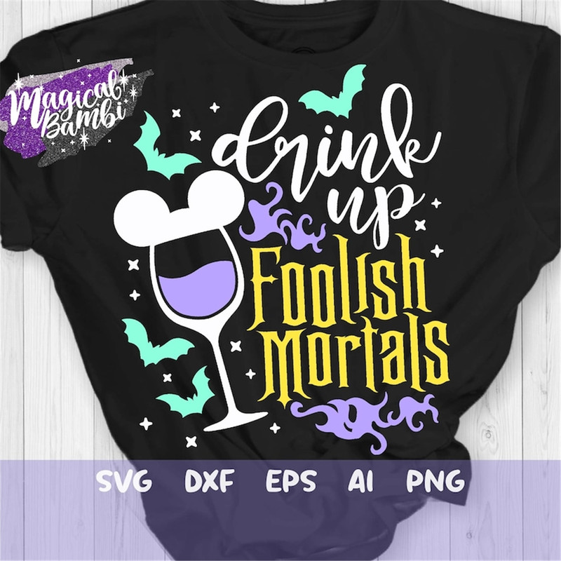 MR-48202310427-drink-up-foolish-mortals-svg-haunted-wine-svg-drinking-shirt-image-1.jpg