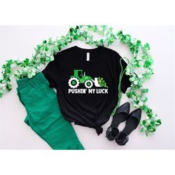 kids st patricks day,funny st paddys shirt,tractor shirt, pushing my luck shirt, shamrock shirt for kids, st patty's day