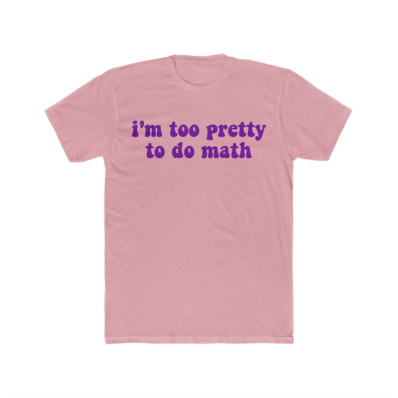 MR-48202310491-im-too-pretty-to-do-math-funny-y2k-2000s-inspired-image-1.jpg