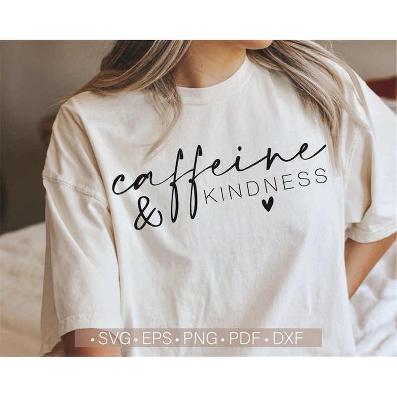MR-48202311151-caffeine-and-kindness-svg-coffee-svg-for-shirts-coffee-quote-image-1.jpg