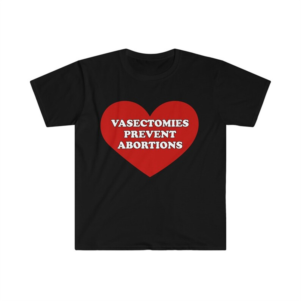 MR-48202311215-vasectomies-prevent-abortions-funny-pro-choice-meme-tee-shirt-image-1.jpg