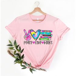Peace Love Books Shirt, Peace Sign t-Shirt, Rereading Passion Clothes,Bookworm Apparel, My Favorite Book Clothes, Book L