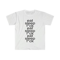 funny meme tshirt - eat sleep f*ck joke tee - gift shirt
