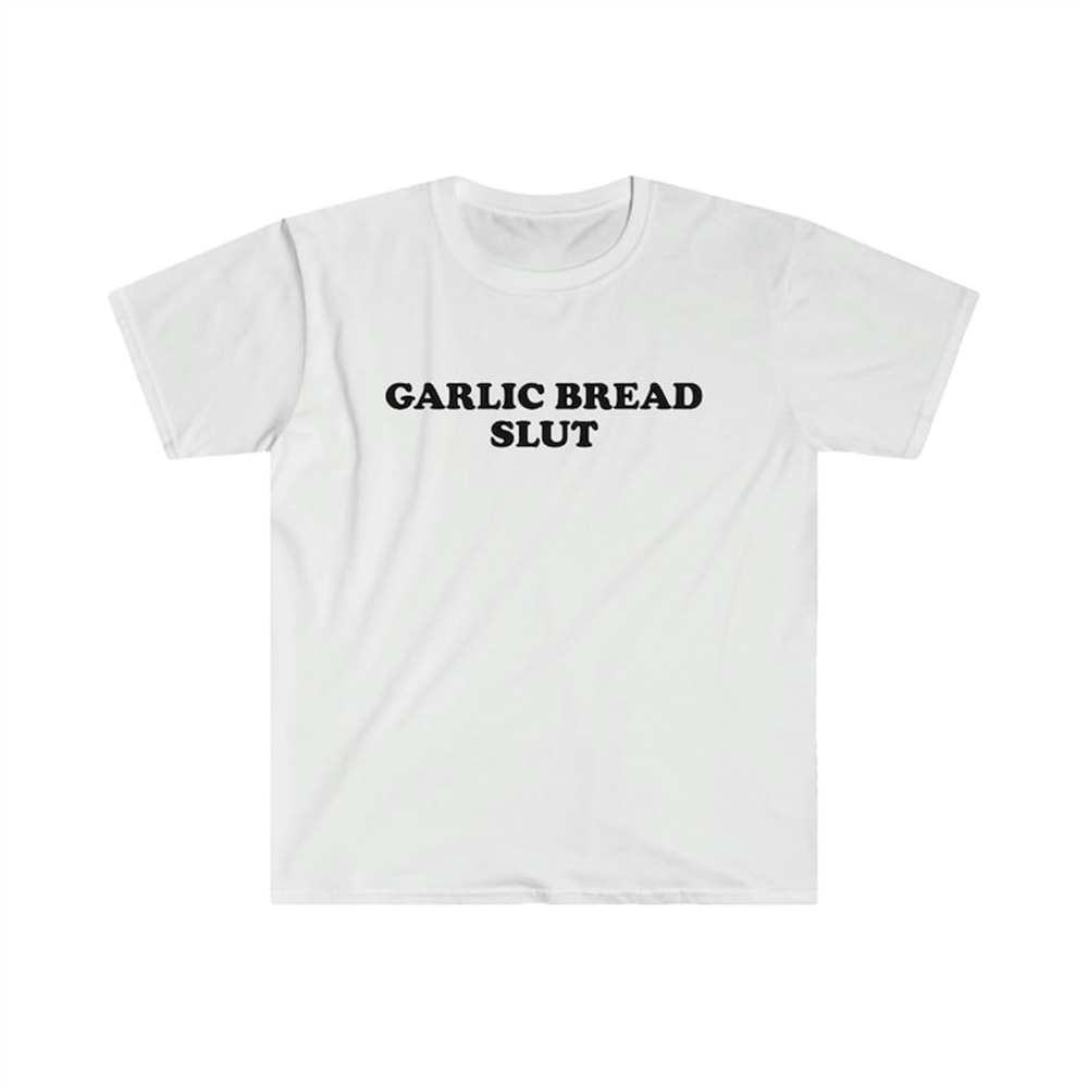 MR-482023111016-funny-meme-tshirt-garlic-bread-slut-joke-tee-gift-shirt-image-1.jpg