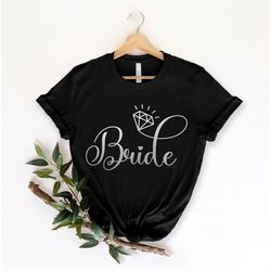 bride shirt, bride to be, engagement shirt, honeymoon shirt, bridal gift, wedding tee, bridal shower gift, bride tshirt,