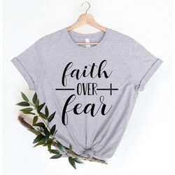 Faith Over Fear Shirt,Christian Shirts,Faith Shirt,Religious Shirt,Inspirational Christian Shirt,Motivational Shirt,Shir