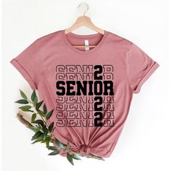 Senior 2022 Shirt, Class Of 2022 Shirt, Senior Shirt, Graduation 2022 Shirt, Graduation Gift Shirt, Senior 2022 Shirts,