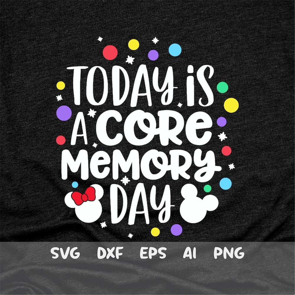 MR-482023112512-today-is-a-core-memory-day-svg-family-trip-svg-magical-image-1.jpg