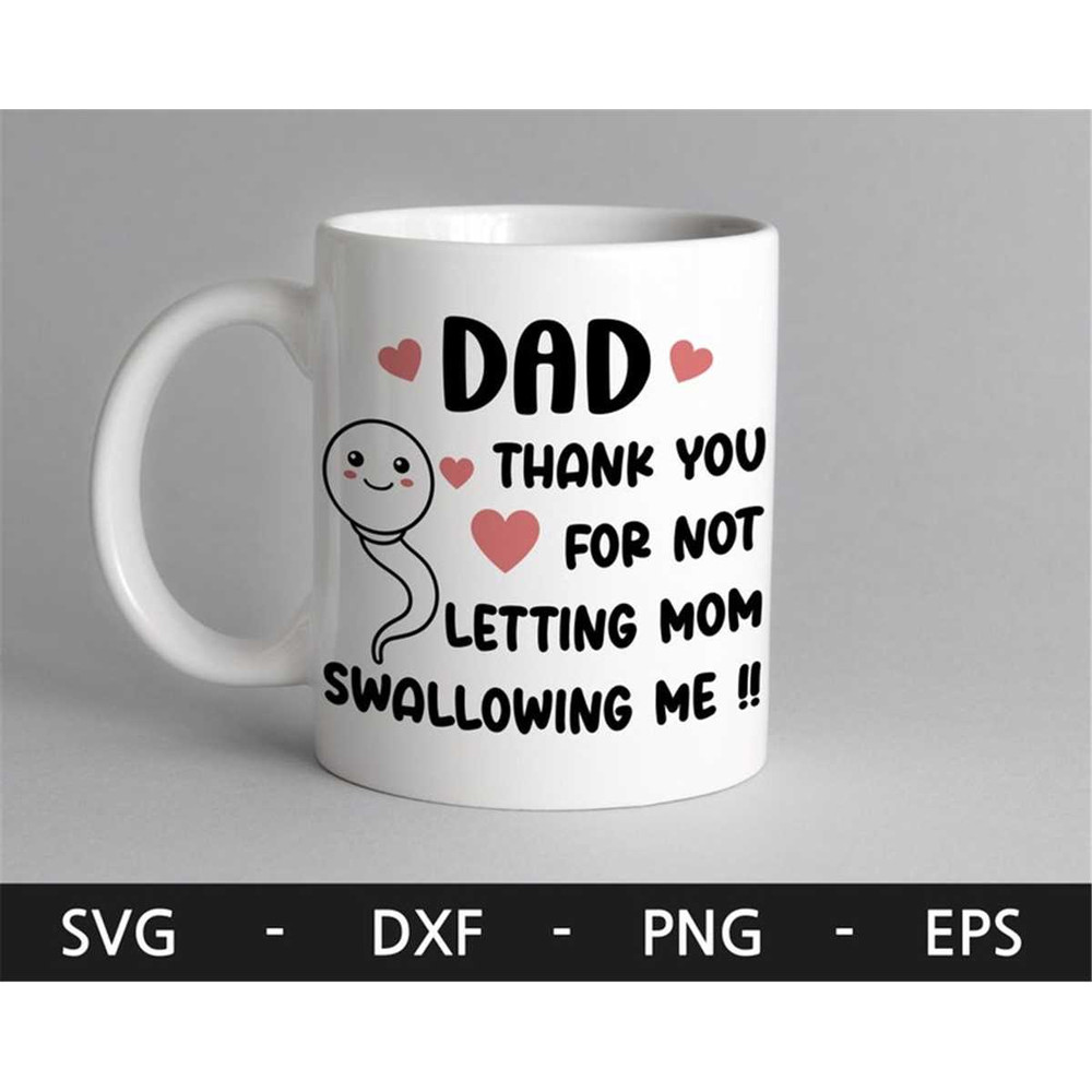 MR-482023112513-thank-you-for-not-letting-mom-swallowing-me-svgsperm-mug-image-1.jpg