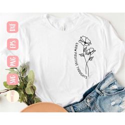 grow positive thoughts svg, flowers svg, floral svg, happy svg, line drawing svg, wildflower svg, svg,png, eps, dxf, cri