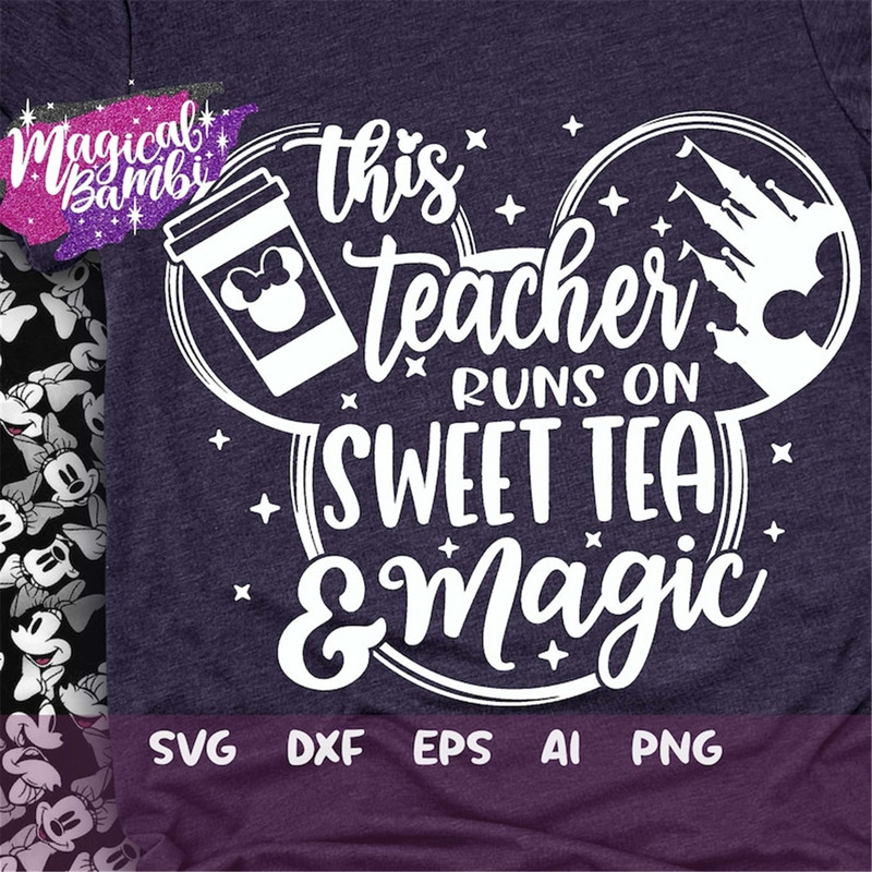 MR-482023113751-this-teacher-runs-on-sweet-tea-and-magic-svg-mouse-ears-svg-image-1.jpg