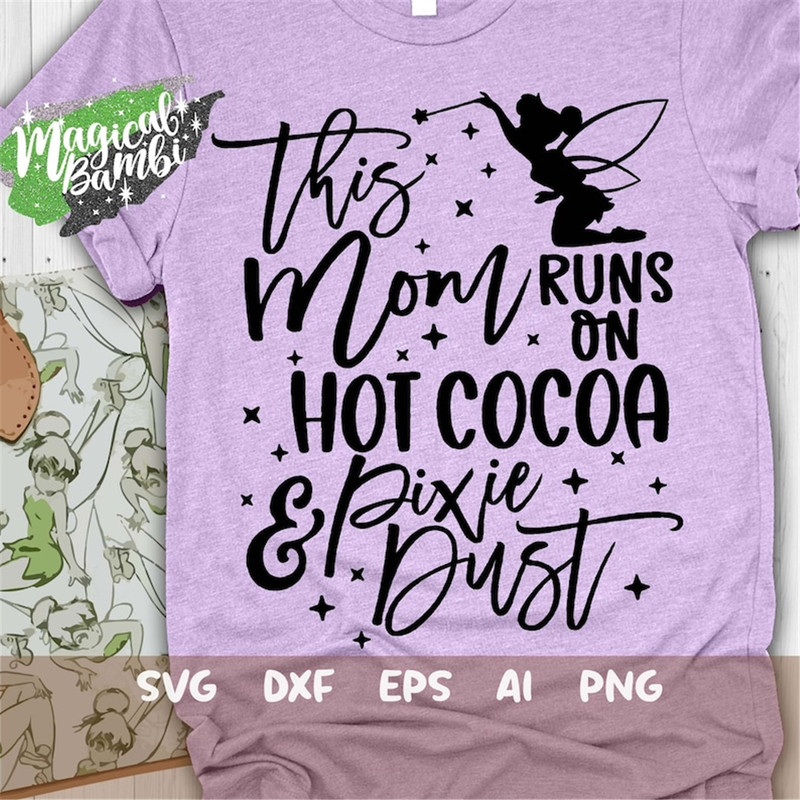 MR-482023114456-this-mom-runs-on-hot-cocoa-and-pixie-dust-svg-mouse-ears-svg-image-1.jpg