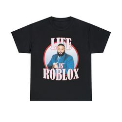dj khaled life is roblox shirt