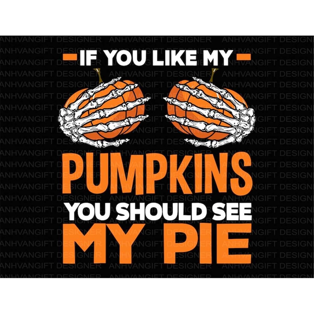 MR-482023115154-if-you-like-my-pumpkins-you-should-see-my-pie-svg-halloween-image-1.jpg