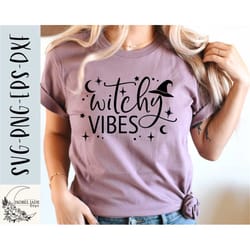 witchy vibes svg design - halloween svg file for cricut - witch shirt svg - halloween shirt svg - eps, dxf, png, digita