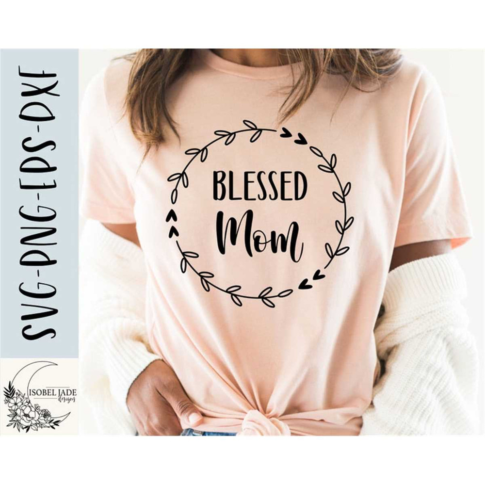 MR-48202312945-blessed-mom-svg-design-mom-svg-file-for-cricut-blessed-image-1.jpg