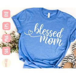 blessed mom svg design - mother's day svg file for cricut - blessed mom heart svg - digital download