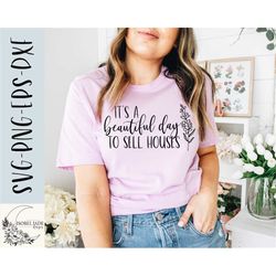 real estate svg, realtor svg, it's a beautiful day to sell houses svg, real estate shirt svg, svg,png, eps, instant down