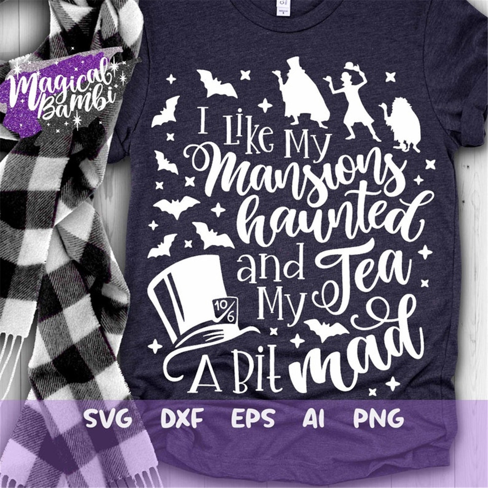 MR-482023131734-i-like-my-mansions-haunted-and-my-tea-a-bit-mad-svg-haunted-image-1.jpg