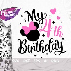 My 4th Birthday Svg, Mouse Birthday Svg, Birthday Trip Svg, Mouse Ears Svg, Birthday Girl Svg, Mouse 4 Svg, Magical Birt